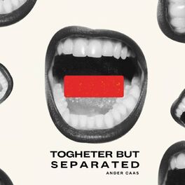 Album cover of Togheter But Separated