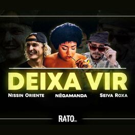 Album cover of Deixa Vir (feat. Nissin, Nêgamanda & Seiva Roxa)