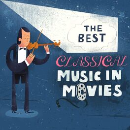 Album cover of The Best Classical Music In Movies