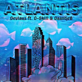 Album cover of Atlantis (feat. D-Skill & Daantjeb)