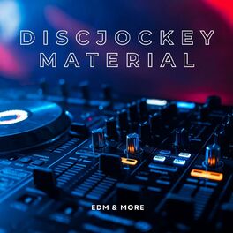 Album cover of Discjockey Material - EDM & more