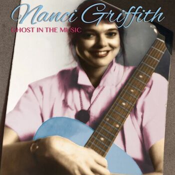 Nanci Griffith Grace Of True Love Holds Remastered Live Listen With Lyrics Deezer