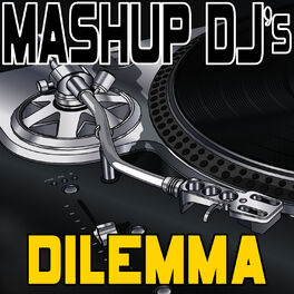 Album cover of Dilemma (Remix Tools For Mash-Ups)