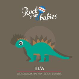 Album cover of Rock Your Babies: Titãs