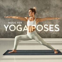 Album cover of Music for Yoga Poses: Improve Your Flexibility, Increase Your Strength, Boost of Positive Energy