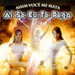Album cover of Ai Se Eu Te Pego (Assim Você Me Mata)