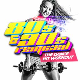 Album cover of 80s & 90s Remixed - The Dance HIT Workout