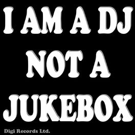 Album cover of I Am a DJ (Not a Jukebox)