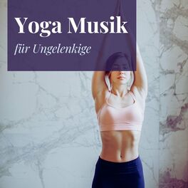 Album cover of Yoga Musik für Ungelenkige