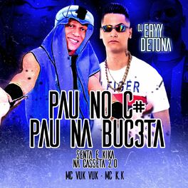 Album cover of PAU NO CU PAU NA BUCETA SENTA E KIKA NA CASSETA 2.0
