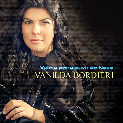 Vanilda Bordieri Vale A Pena Ouvir De Novo Lyrics And Songs Deezer deezer