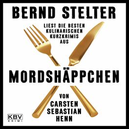 Album cover of Mordshäppchen (Kurzkrimis von Carsten Sebastian Henn, gelesen von Bernd Stelter)