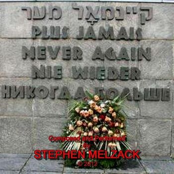 Stephen Melzack Never Again A Song To Remember The Holocaust Listen With Lyrics Deezer