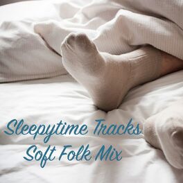 Album cover of Sleepytime Tracks Soft Folk Mix
