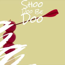 Album cover of Shoo Doo Be Doo