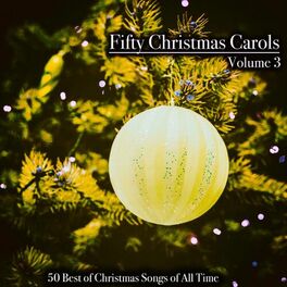 Album cover of Fifty Christmas Carols, Volume 3 - 50 Best of Christmas Songs of All Time (Album)