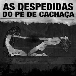Album cover of As Despedidas do Pé de Cachaça