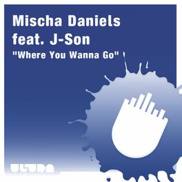 Album cover of Where You Wanna Go (feat. J-Son)