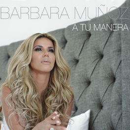 Barbara Mu oz m sica letras canciones discos Escuchar en Deezer