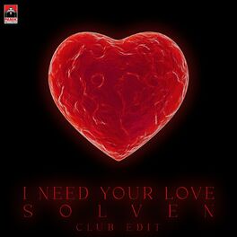 Album cover of I Need Your Love (Club Edit)