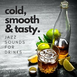 Album cover of Cold, Smooth & Tasty: Jazz Sounds For Drinks
