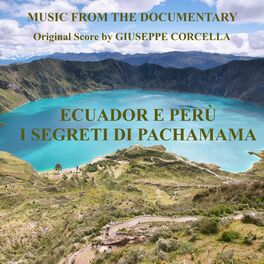 Album cover of Ecuador e perù. I segreti di pachamama (Music from the documentary)