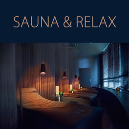 Album cover of Sauna & Relax - Energy Healing Relaxing Spa Music for Sauna, Turkish Bath, Massage & Deep Relaxation In Wellness Center