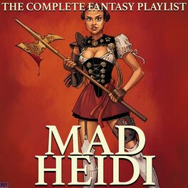 Album cover of Mad Heidi- The Complete Fantasy Playlist