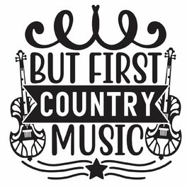 Album cover of But First Country Music