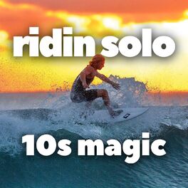 Album cover of Ridin' Solo 10s Magic