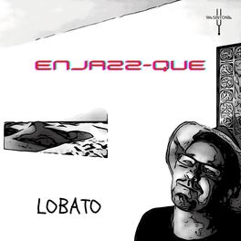 Album cover of Enjazz-Que (feat. Lobato)