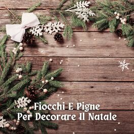 Album cover of Fiocchi E Pigne Per Decorare Il Natale