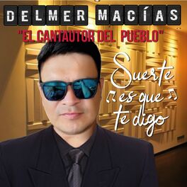 Album cover of Suerte Es Que Te Digo (El Cantautor Del Pueblo)