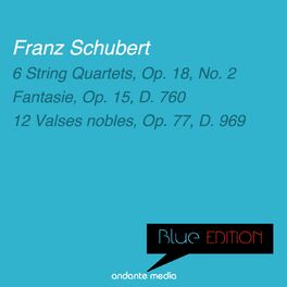Album cover of Blue Edition - Schubert: 6 String Quartets, No. 2 & 12 Valses nobles, D. 969