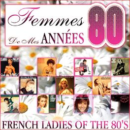 Album cover of Femmes de mes années 80 (French Ladies of the 80's)