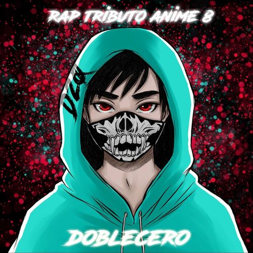 Doblecero - Rap Tributo Anime, Vol. 8: lyrics and songs | Deezer