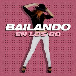 Album cover of Bailando en los 80
