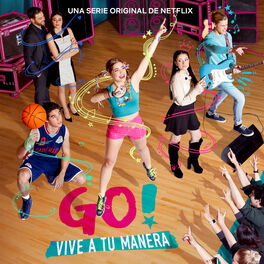 Album cover of Go! Vive A Tu Manera (Soundtrack from the Netflix Original Series) - EP