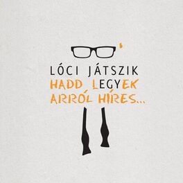 Album cover of Hadd Legyek Arról Híres