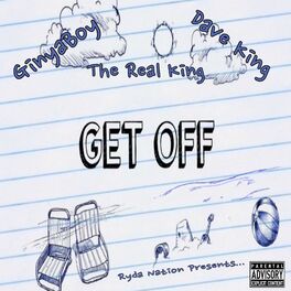 Album cover of Get Off (feat. GinyaBoy, the Real King & Dave King)