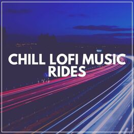 Album cover of Chill Lofi Music Rides