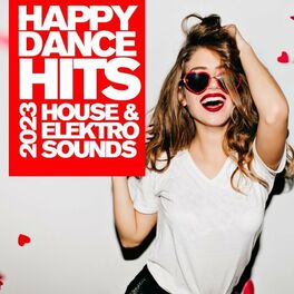 Album cover of Happy Dance Hits #2023 - House & Elektro Sounds