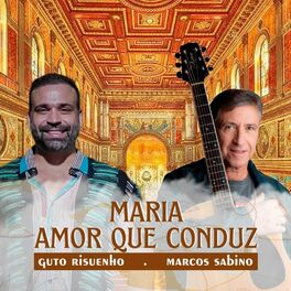 Album cover of Maria Amor Que Conduz (feat. Marcos Sabino)