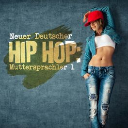 Album cover of Neuer Deutscher Hip Hop: Muttersprachler 1