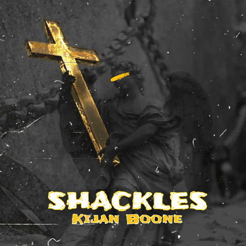 Kijan Boone Shackles lyrics and songs Deezer