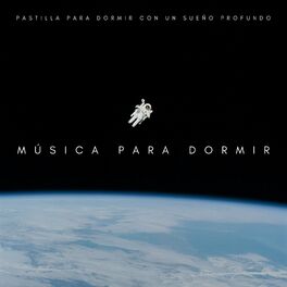 Album cover of Música Para Dormir: Pastilla Para Dormir Con Un Sueño Profundo