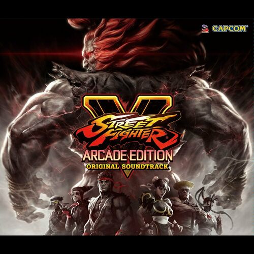 STREET FIGHTER V ARCADE EDITION ORIGINAL SOUNDTRACK - Album by Capcom Sound  Team