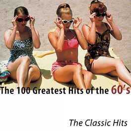 Album cover of The 100 Greatest Hits of the 60's (The Classic Hits)