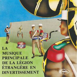 Album cover of La Musique Principale De La Légion Étrangère En Divertissement