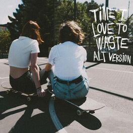 Album cover of Time I Love To Waste (ALT Version)